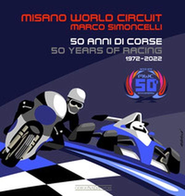 Misano world circuit. Marco Simoncelli 50 anni di corse. Ediz. italiana e inglese - Librerie.coop Misano world circuit. Marco Simoncelli 50 anni di corse. Ediz. italiana e inglese - Librerie.coop