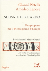 Scusate il ritardo. Una proposta per il Mezzogiorno d'Europa - Librerie.coop