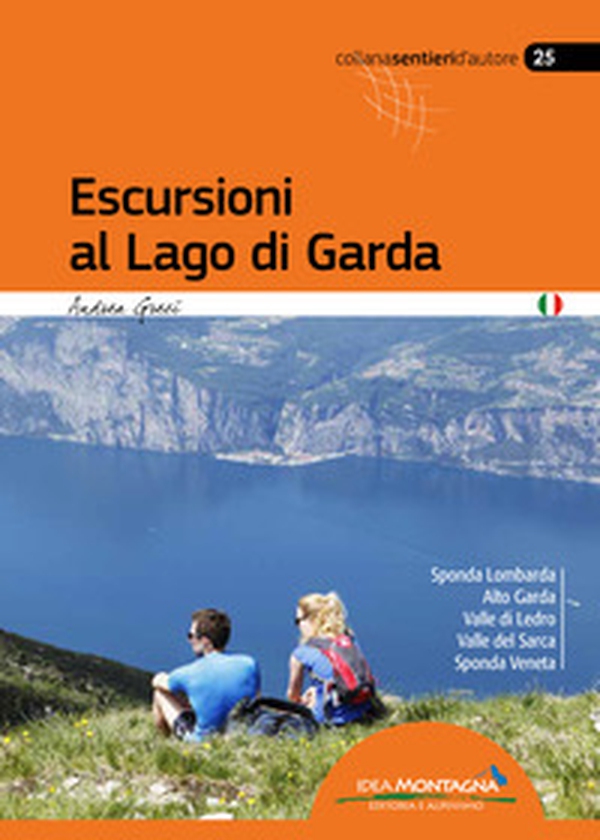 Escursioni al lago di Garda. Sponda lombarda. Alto Garda. Valle di Ledro. Valle del Sarca. Sponda Veneta - Librerie.coop Escursioni al lago di Garda. Sponda lombarda. Alto Garda. Valle di Ledro. Valle del Sarca. Sponda Veneta - Librerie.coop