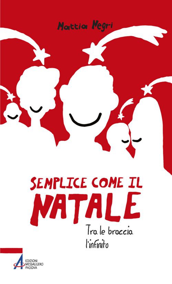 Semplice come il Natale. Tra le braccia l'infinito - Librerie.coop Semplice come il Natale. Tra le braccia l'infinito - Librerie.coop