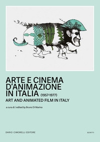 Arte e cinema d'animazione in Italia-Art and animated film in Italy (1957-1977) - Librerie.coop
