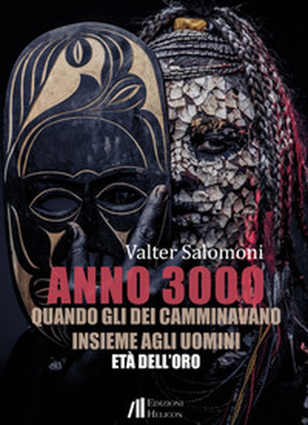 Anno 3000. Quando gli dei camminavano insieme agli uomini. Età dell'oro - Librerie.coop Anno 3000. Quando gli dei camminavano insieme agli uomini. Età dell'oro - Librerie.coop