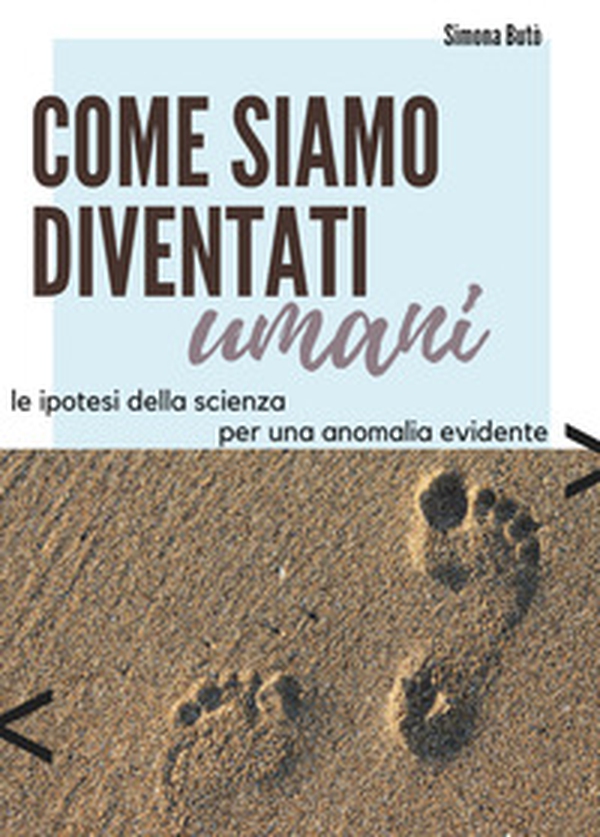 Come siamo diventati umani - Librerie.coop Come siamo diventati umani - Librerie.coop
