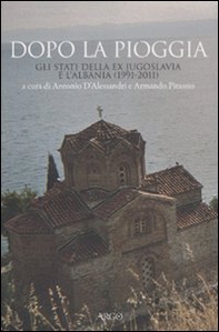 Dopo la pioggia. Gli stati della ex Jugoslavia e l'Albania (1991-2011) - Librerie.coop