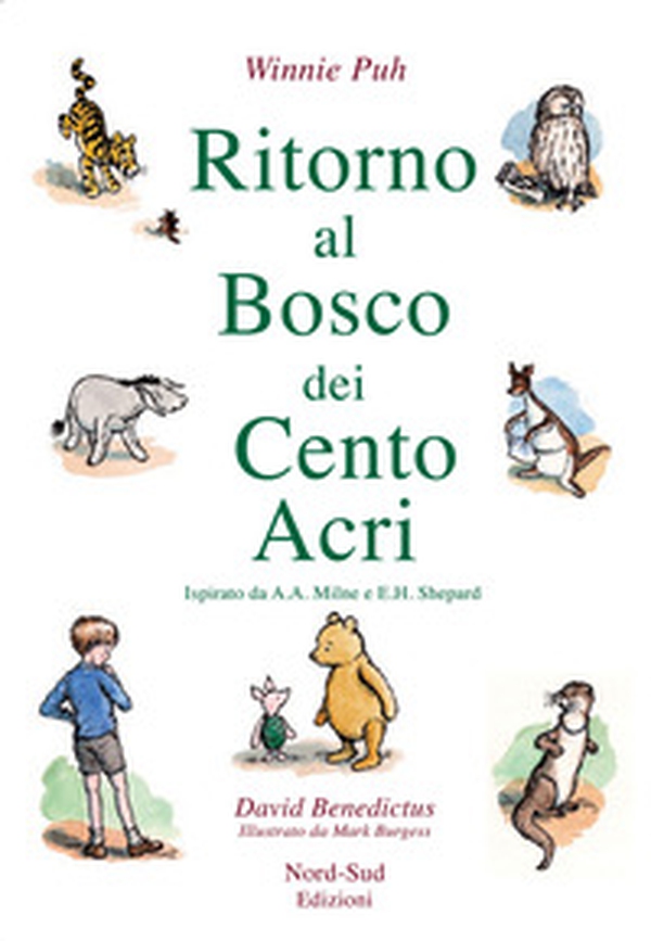 Ritorno al Bosco dei Cento Acri. Winnie Puh da A. A. Milne e E. H. Shepard - Librerie.coop Ritorno al Bosco dei Cento Acri. Winnie Puh da A. A. Milne e E. H. Shepard - Librerie.coop