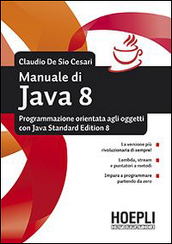 Manuale di Java 8. Programmazione orientata agli oggetti con Java standard edition 8 - Librerie.coop Manuale di Java 8. Programmazione orientata agli oggetti con Java standard edition 8 - Librerie.coop