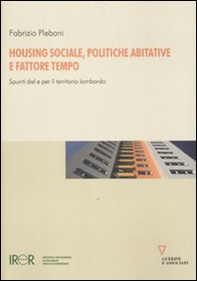 Housing sociale, politiche abitative e fattore tempo. Spunti dal e per il territorio lombardo - Librerie.coop