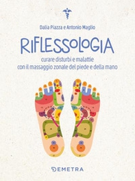 Riflessologia. Curare disturbi e malattie con il massaggio zonale del piede e della mano - Librerie.coop Riflessologia. Curare disturbi e malattie con il massaggio zonale del piede e della mano - Librerie.coop