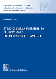 Studio sulla flessibilità funzionale dell'orario di lavoro - Librerie.coop Studio sulla flessibilità funzionale dell'orario di lavoro - Librerie.coop