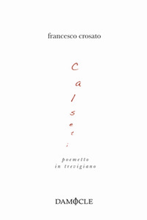 Calseti. Poemetto in trevigiano - Librerie.coop Calseti. Poemetto in trevigiano - Librerie.coop