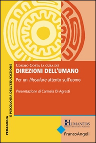 Direzioni dell'umano. Per un filosofare attento sull'uomo - Librerie.coop