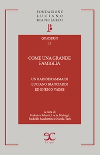 Come una grande famiglia. Un radiodramma di Luciano Bianciardi ed Enrico Vaime - Librerie.coop