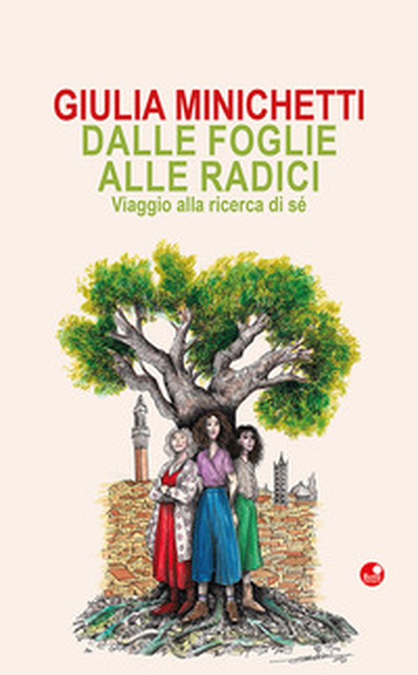Dalle foglie alle radici. Viaggio alla ricerca di sé - Librerie.coop