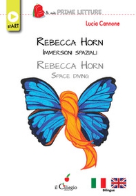 Rebecca Horn. Immersioni spaziali-Rebecca Horn. Space diving - Librerie.coop