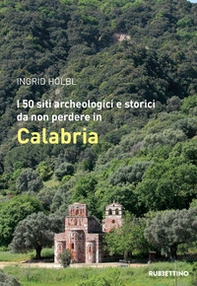 I 50 siti archeologici e storici da non perdere in Calabria - Librerie.coop