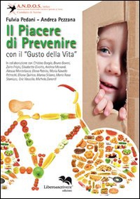 Il piacere di prevenire con il «gusto della vita» - Librerie.coop Il piacere di prevenire con il «gusto della vita» - Librerie.coop