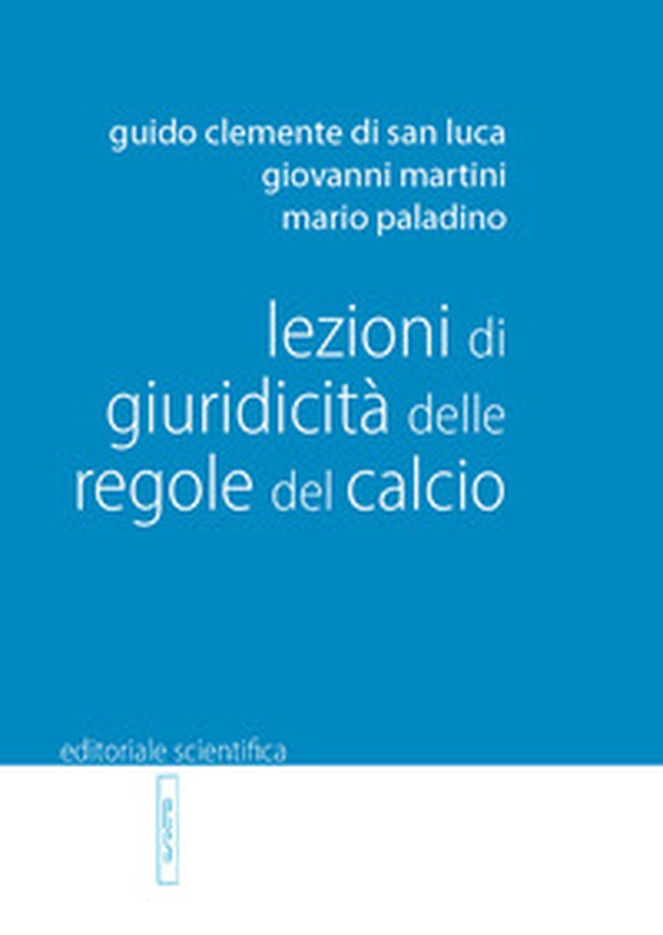 Lezioni di giuridicità delle regole del calcio - Librerie.coop Lezioni di giuridicità delle regole del calcio - Librerie.coop