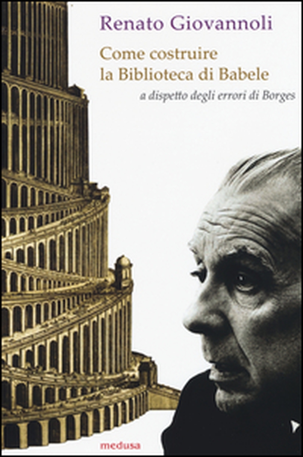 Come costruire la biblioteca di Babele a dispetto degli errori di Borges - Librerie.coop Come costruire la biblioteca di Babele a dispetto degli errori di Borges - Librerie.coop