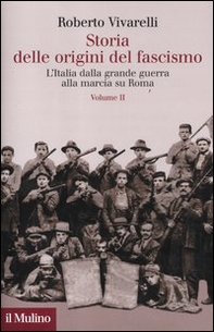 Storia delle origini del fascismo. L'Italia dalla grande guerra alla marcia su Roma - Librerie.coop