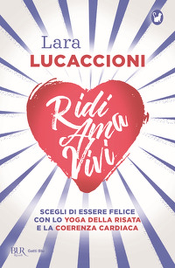 Ridi ama vivi. Scegli di essere felice con lo yoga della risata e la coerenza cardiaca - Librerie.coop Ridi ama vivi. Scegli di essere felice con lo yoga della risata e la coerenza cardiaca - Librerie.coop