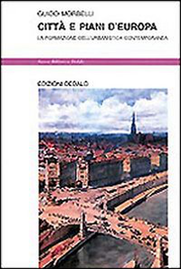 Città e piani d'Europa. La formazione dell'urbanistica contemporanea - Librerie.coop Città e piani d'Europa. La formazione dell'urbanistica contemporanea - Librerie.coop