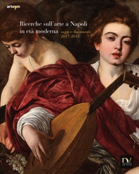 Ricerche sull'arte a Napoli in età moderna. Saggi e documenti 2017-2018 - Librerie.coop
