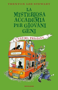 La misteriosa accademia per giovani geni. L'ultima prigione - Librerie.coop