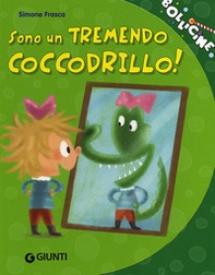 Sono un tremendo coccodrillo! - Librerie.coop