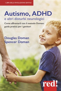 Autismo, ADHD e altri disturbi neurologici. Come affrontarli con il metodo Doman: guida pratica per genitori - Librerie.coop Autismo, ADHD e altri disturbi neurologici. Come affrontarli con il metodo Doman: guida pratica per genitori - Librerie.coop