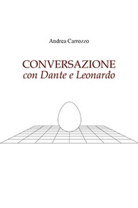 Conversazione con Dante e Leonardo - Librerie.coop