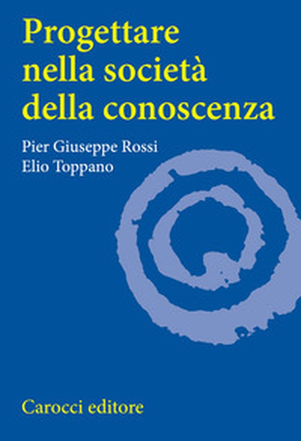 Progettare nella società della conoscenza - Librerie.coop Progettare nella società della conoscenza - Librerie.coop