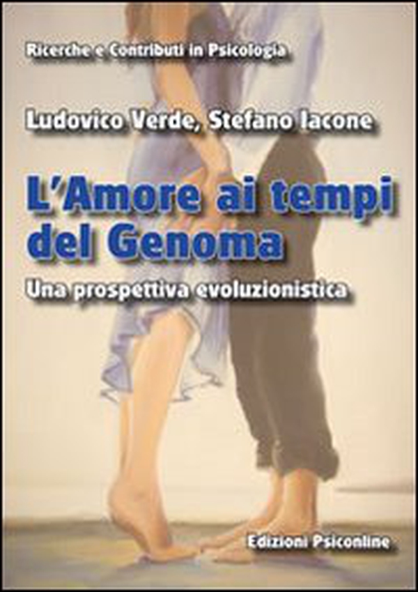 L'amore ai tempi del genoma. Una prospettiva evoluzionistica - Librerie.coop L'amore ai tempi del genoma. Una prospettiva evoluzionistica - Librerie.coop
