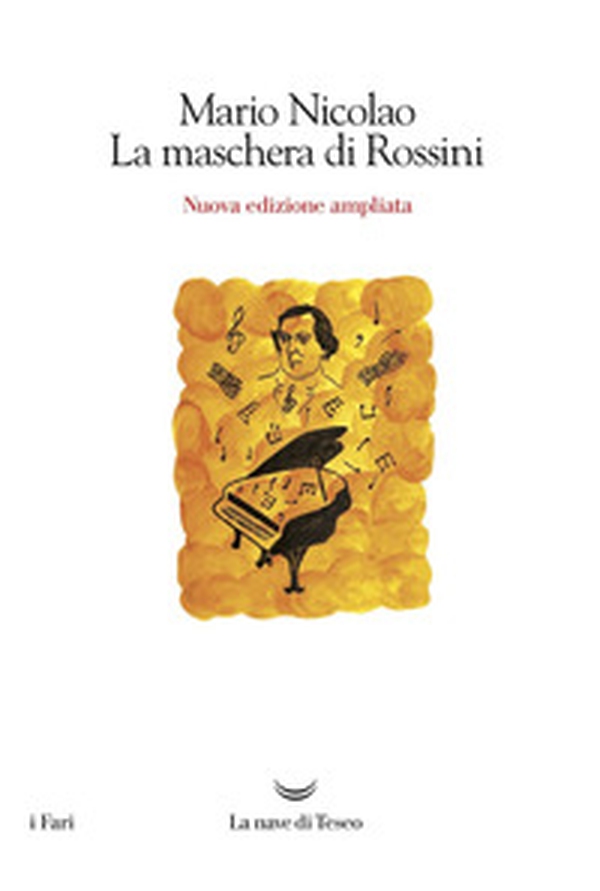 La maschera di Rossini - Librerie.coop La maschera di Rossini - Librerie.coop