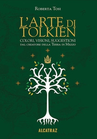 L'arte di Tolkien. Colori, visioni e suggestioni dal creatore della Terra di Mezzo - Librerie.coop