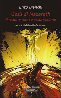 Gesù di Nazareth. Passione morte resurrezione - Librerie.coop