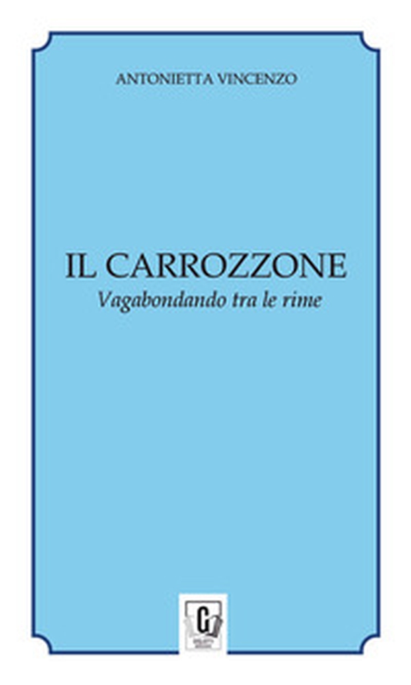 Il carrozzone. Vagabondando tra le rime - Librerie.coop