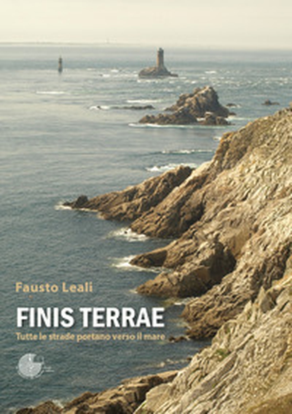 Finis terrae. Tutte le strade portano verso il mare - Librerie.coop Finis terrae. Tutte le strade portano verso il mare - Librerie.coop
