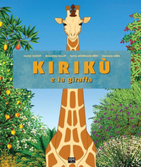 Kirikù e la giraffa - Librerie.coop Kirikù e la giraffa - Librerie.coop