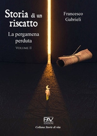 Storia di un riscatto: La pergamena perduta - Vol. 2 - Librerie.coop Storia di un riscatto: La pergamena perduta - Vol. 2 - Librerie.coop