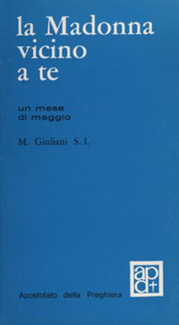 La madonna vicino a te. 31 meditazioni per un mese di maggio - Librerie.coop