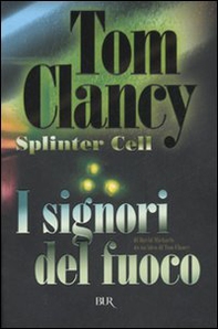I signori del fuoco. Splinter Cell - Librerie.coop