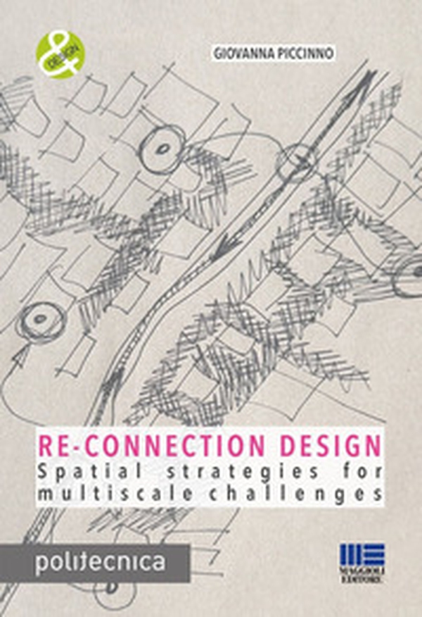 Re-connection design. Spatial strategies for multiscale challenges - Librerie.coop