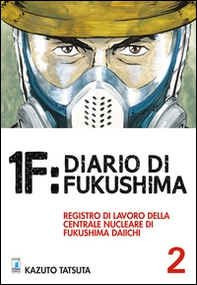 1F:Diario di Fukushima - Vol. 2 - Librerie.coop 1F:Diario di Fukushima - Vol. 2 - Librerie.coop
