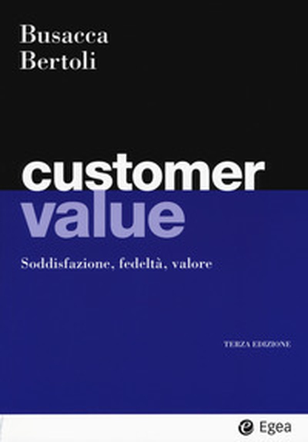 Customer value. Soddisfazione, fedeltà, valore - Librerie.coop Customer value. Soddisfazione, fedeltà, valore - Librerie.coop