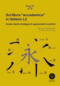 Scrittura «accademica» in italiano L2. Analisi delle strategie di apprendenti sinofoni - Librerie.coop Scrittura «accademica» in italiano L2. Analisi delle strategie di apprendenti sinofoni - Librerie.coop