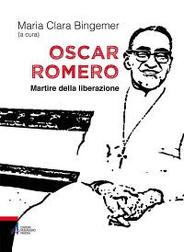 Oscar Romero. Martire della liberazione - Librerie.coop Oscar Romero. Martire della liberazione - Librerie.coop