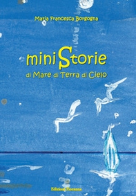 Ministorie di mare, di terra, di cielo - Librerie.coop