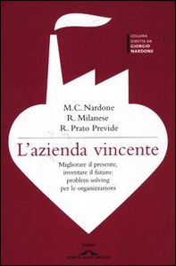 L'azienda vincente. Migliorare il presente, inventare il futuro: problem solving per le organizzazioni - Librerie.coop