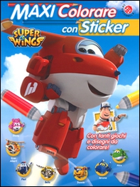 Maxi colorare con sticker. Super Wings. Con adesivi - Librerie.coop