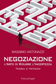 Negoziazione l'arte di ridurre l'incertezza - Librerie.coop Negoziazione l'arte di ridurre l'incertezza - Librerie.coop